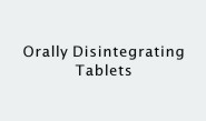 Orally Disintegrating Tablets